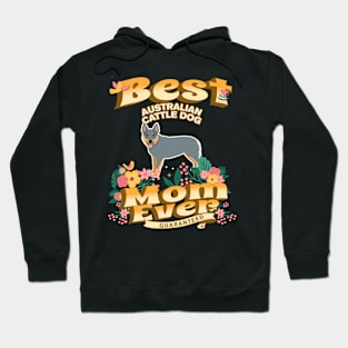 Best Australian Cattle Dog Mom - Dog Mom, Dog Owner Gifts Hoodie